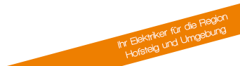 Ihr Elektriker für die Region Hofsteig und Umgebung